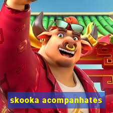 skooka acompanhates